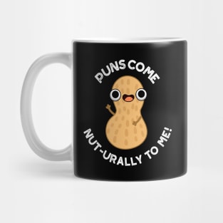 Puns Come Nut-urally To Me Funny Nut Pun Mug